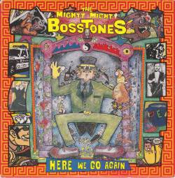 The Mighty Mighty Bosstones : Here We Go Again